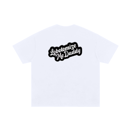 White graphic T-shirt with “Lobotomize Me Daddy” text print on front – Garms.House