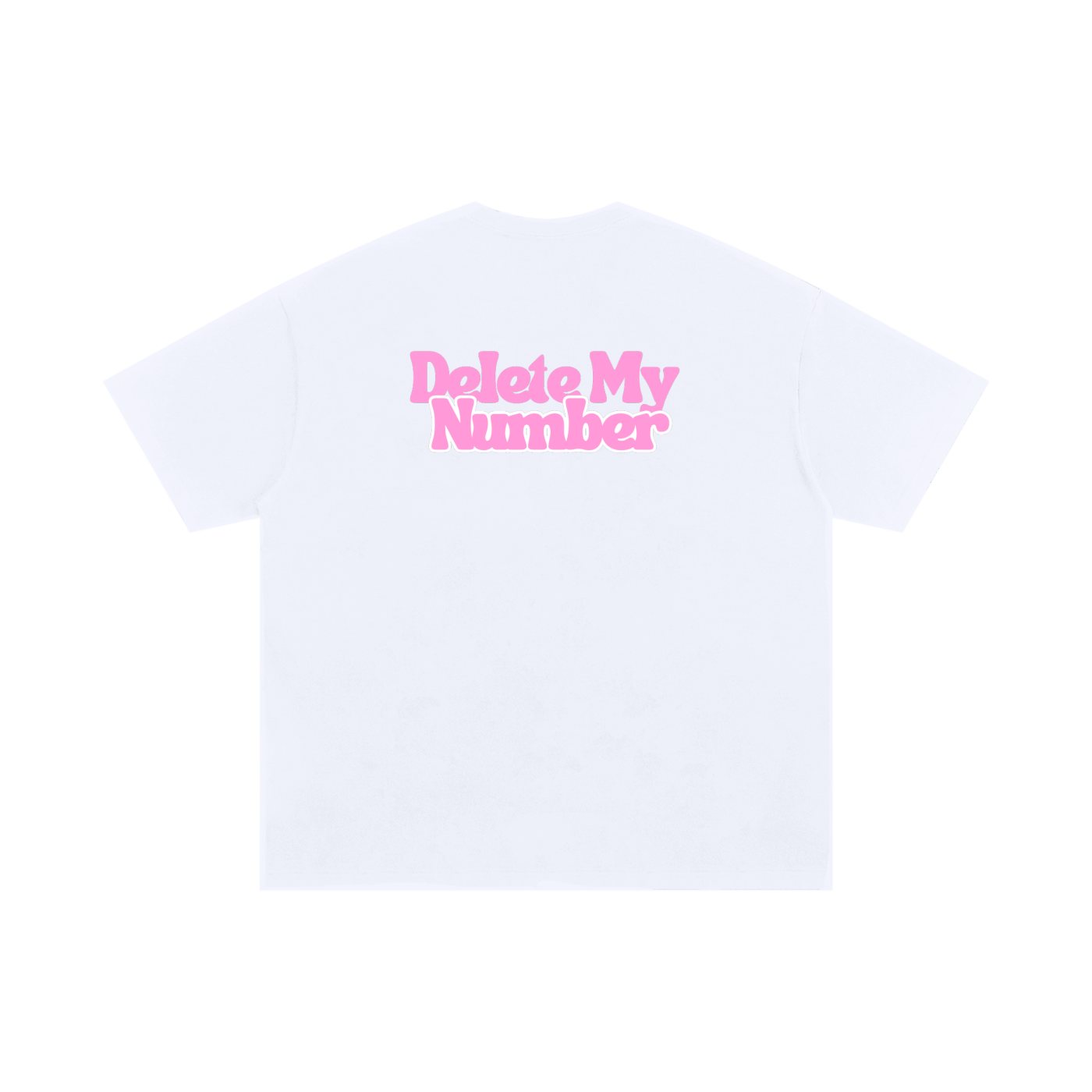 White graphic T-shirt with pink “Delete My Number” text printed across the back