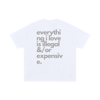 Everything I Love Is Illegal or Expensive – Oversized Cotton T-Shirt
