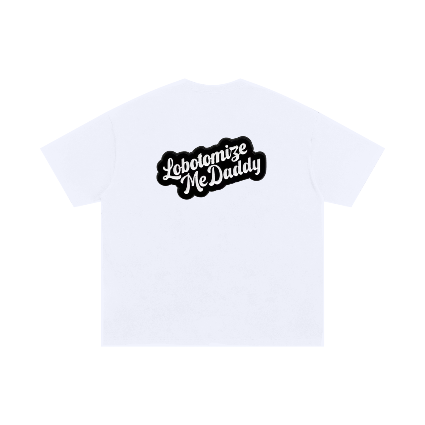 White graphic T-shirt with “Lobotomize Me Daddy” text print on front – Garms.House