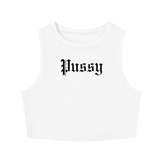 Pussy - Crop Tank